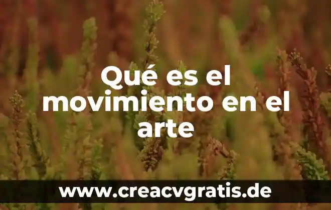 Que es estructura expresiva en arte 4 Qué es el movimiento en el arte