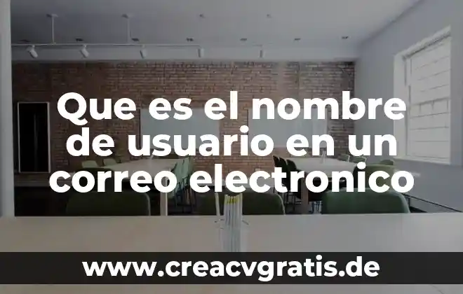 Que es correo electronico definicion 3 Que es el nombre de usuario en un correo electronico