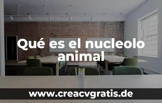 Que es el animal albaca 6 Qué es el nucleolo animal