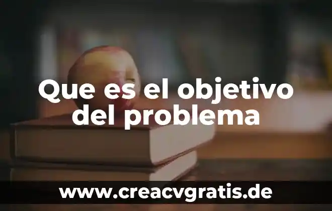 Qué es un problema social tipos de problema social 6 Que es el objetivo del problema
