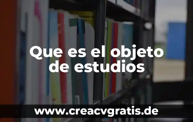 Que es objeto simple y compuesto 4 Que es el objeto de estudios