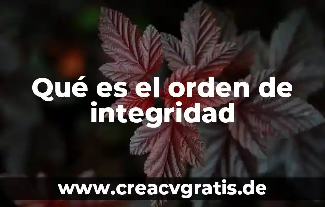Que es linea de agua pex 7 Qué es el orden de integridad