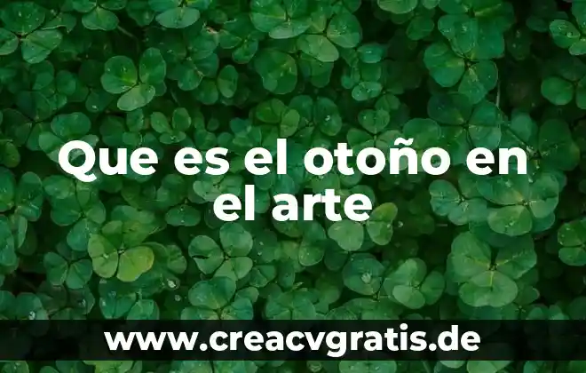 Que es arte celta 6 Que es el otoño en el arte