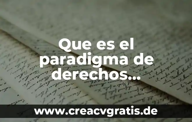 Que es percepcion en recursos humanos 5 Que es el paradigma de derechos humanos