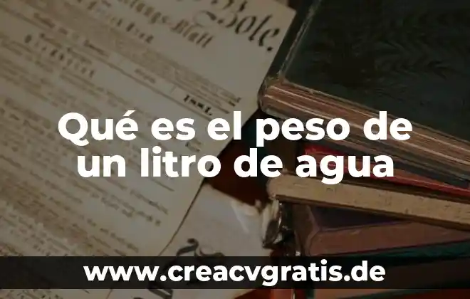 Agua de soda que es 8 Qué es el peso de un litro de agua