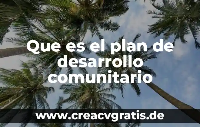 Plan europeo hotel que es 8 Que es el plan de desarrollo comunitario
