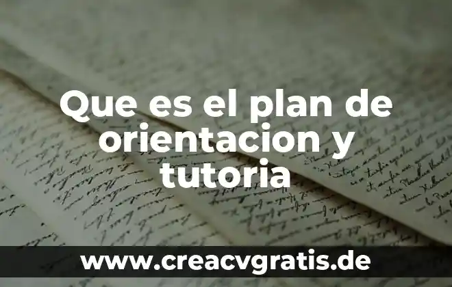 Que es orientacion para decisiones definicion 5 Que es el plan de orientacion y tutoria