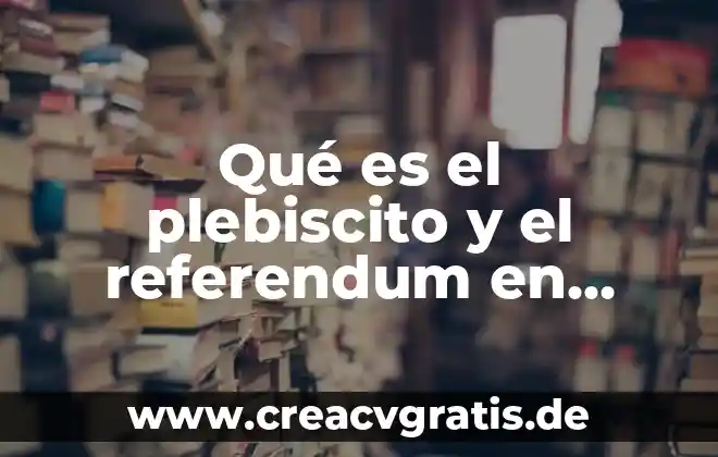 Que es la danza contemporanea en mexico 5 Qué es el plebiscito y el referendum en México