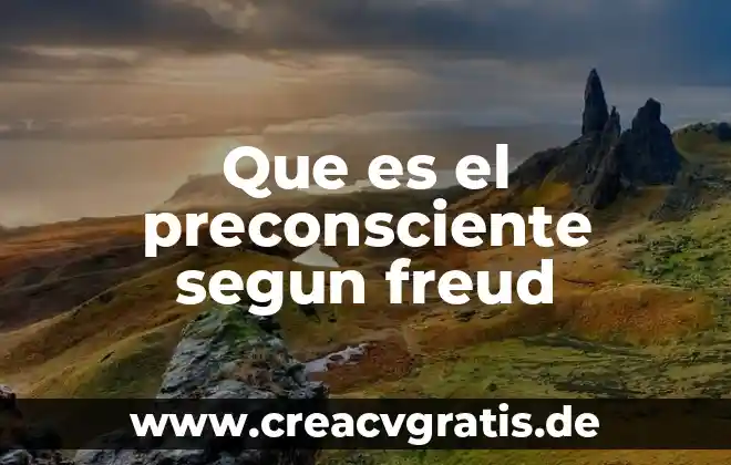 Que es la psicología de las masas según freud 4 Que es el preconsciente segun freud