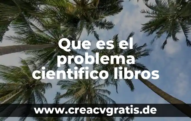 Que es nombre cientifico uso de la hierbabuena y para 4 Que es el problema cientifico libros