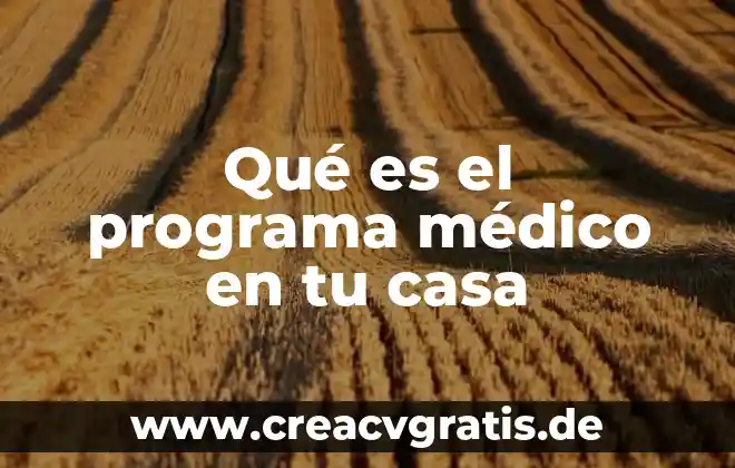Que es bueno para hqcer rendir tu dinero 7 Qué es el programa médico en tu casa