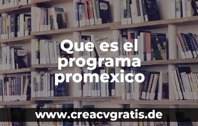 Que es el programa editor de maya 5 Que es el programa promexico