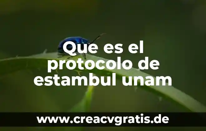 Que es una anomalía genética unam 7 Que es el protocolo de estambul unam