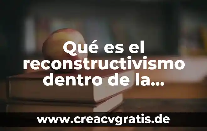 Que es ser madre dentro del trabajo 4 Qué es el reconstructivismo dentro de la terapia familiar