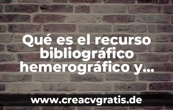 Que es un recurso didactico digital 3 Qué es el recurso bibliográfico hemerográfico y audiovisual