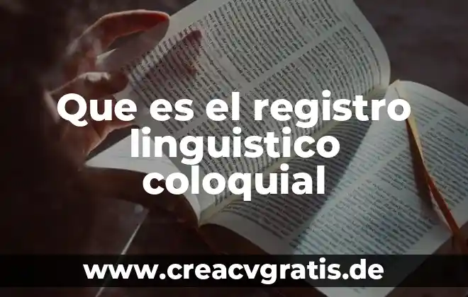 Qué es lada en un registro de población 5 Que es el registro linguistico coloquial