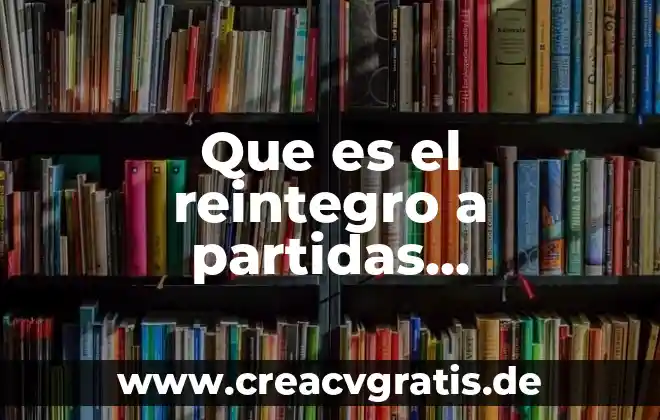 Qué es EO ANO y para qué sirve 5 Que es el reintegro a partidas presupuestales año en curso