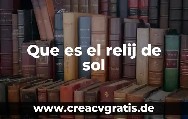 Qué es MV SOL 6 Que es el relij de sol