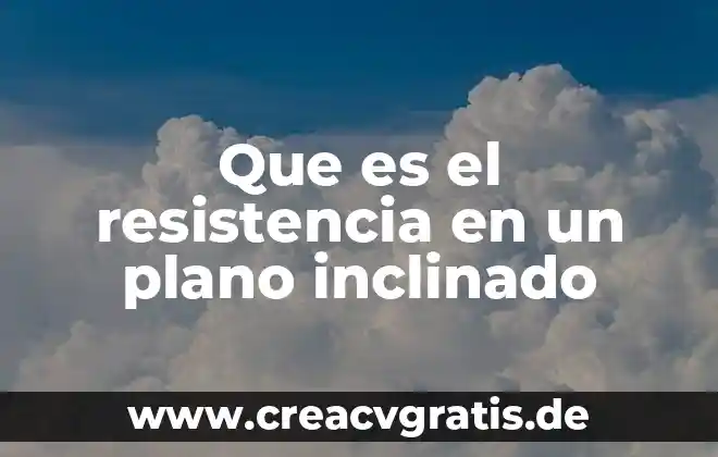 Que es plano transversal significado 8 Que es el resistencia en un plano inclinado
