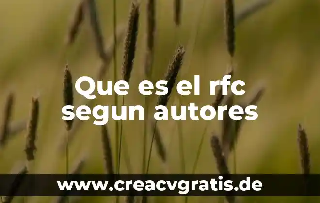 Qué es una tesis y sus características autores 5 Que es el rfc segun autores