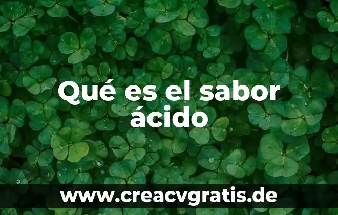 Qué es un ácido carboxílico y ésteres 5 Qué es el sabor ácido