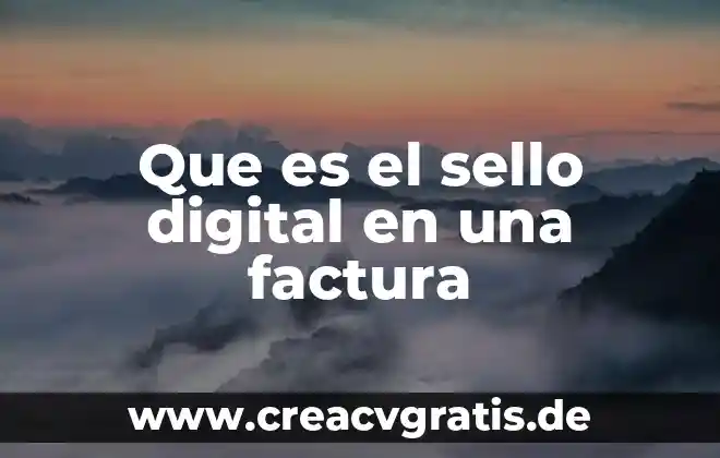 Para que es sello de agua en el hemotorax 5 Que es el sello digital en una factura