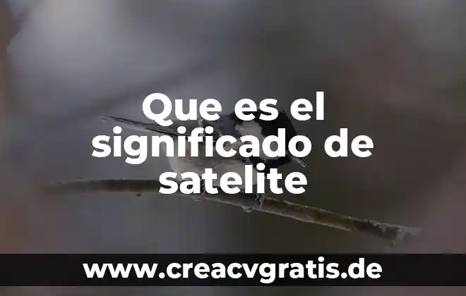 Marte que es un satelite natural 4 Que es el significado de satelite