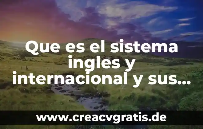 Libreta de la muerte anime que es 5 Que es el sistema ingles y internacional y sus unidades