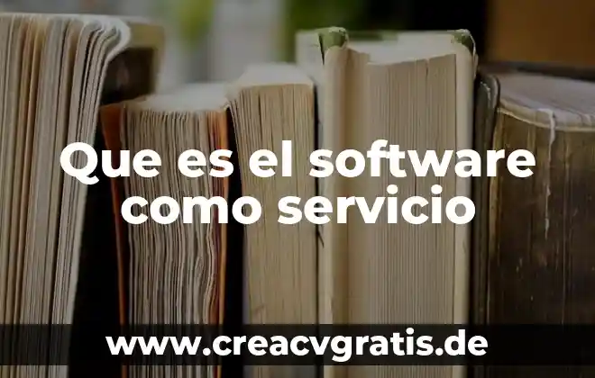 Alcohol con agua que es 8 Que es el software como servicio