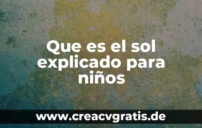 Qué es la discapacidad motriz explicación para niños 3 Que es el sol explicado para niños