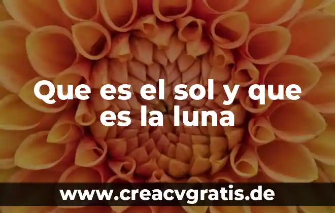 Que es la carrera de literatura 8 Que es el sol y que es la luna