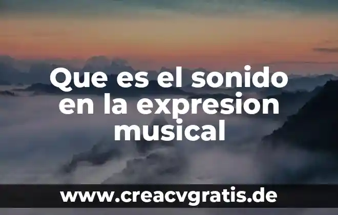 Qué es lengua musical 8 Que es el sonido en la expresion musical