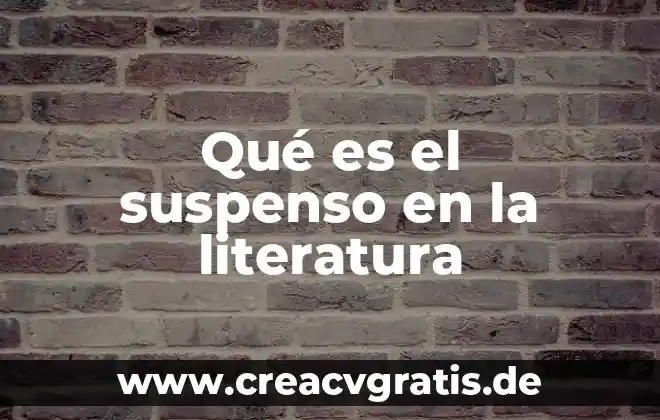 Que es revisión de la literatura 3 Qué es el suspenso en la literatura
