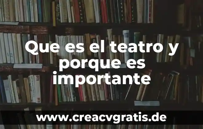 Porque pues la verdad que es un texto 8 Que es el teatro y porque es importante