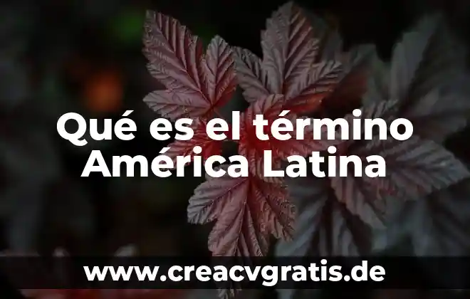 Qué es etimología del término ayuntamiento 4 Qué es el término América Latina