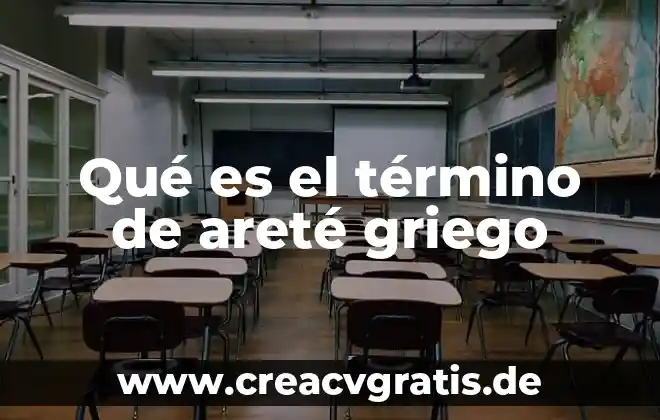 Que es escribiendo modo griego 3 Qué es el término de areté griego