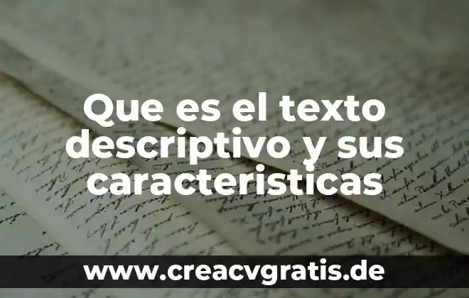 Que es una epopeya caracteristicas 4 Que es el texto descriptivo y sus caracteristicas