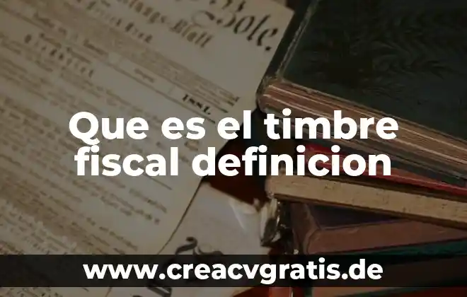 Que es una firma fiscal 6 Que es el timbre fiscal definicion