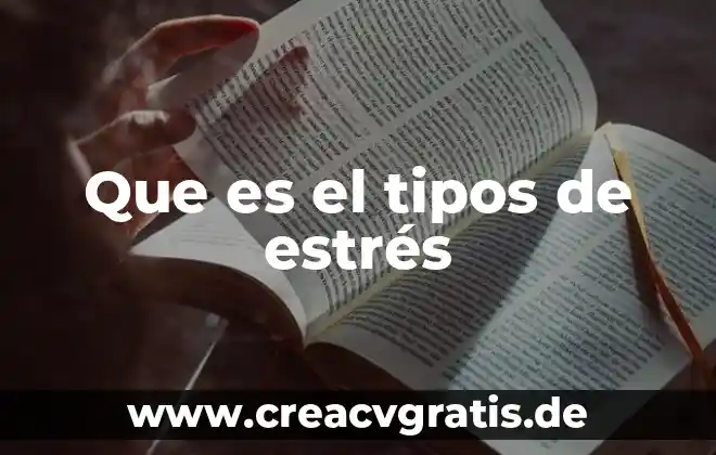 Clema que es y tipos 7 Que es el tipos de estrés