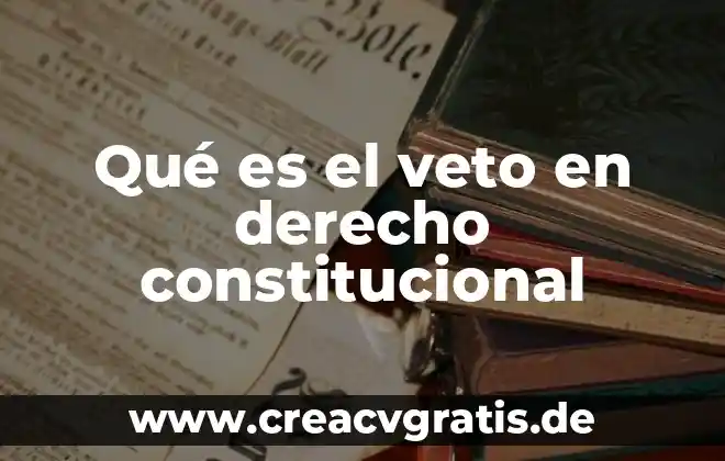 Castizos que es significado concepto 6 Qué es el veto en derecho constitucional