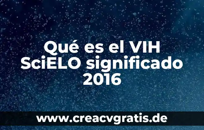 Que es el internet information services iis 2016 8 Qué es el VIH SciELO significado 2016