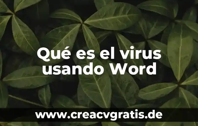 Nombre del archivo que es word 8 Qué es el virus usando Word