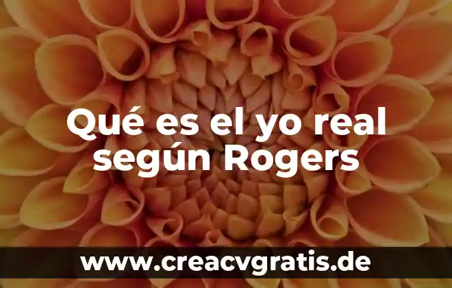 Qué es entropía según la psicología 4 Qué es el yo real según Rogers