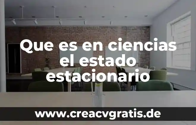 Que es un paralelo de ciencias 6 Que es en ciencias el estado estacionario