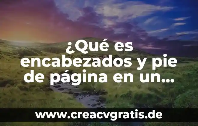 Que es una firma y texto 7 ¿Qué es encabezados y pie de página en un texto?