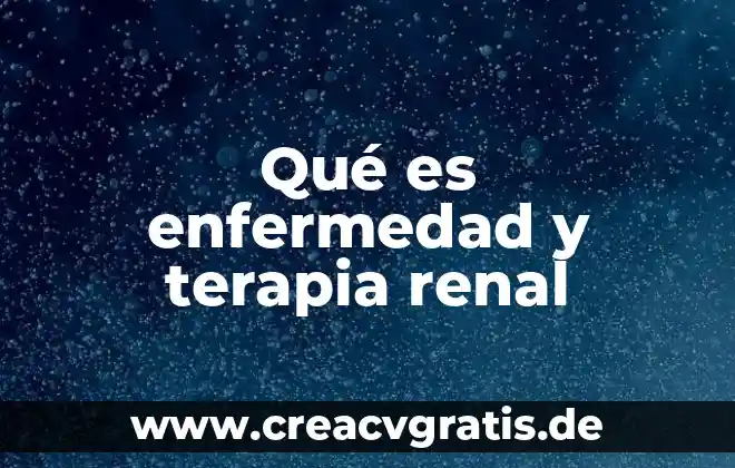 Que es lógica discursiva 7 Qué es enfermedad y terapia renal