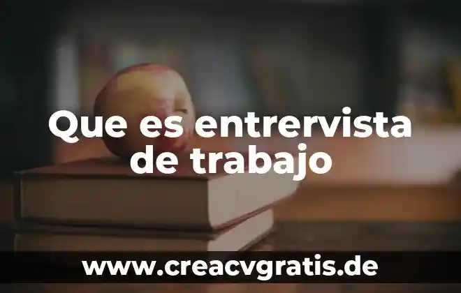 Que es el trabajo abstracto 5 Que es entrervista de trabajo