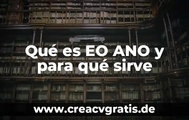 Qué es la política hannah arendt año de publicación 3 Qué es EO ANO y para qué sirve