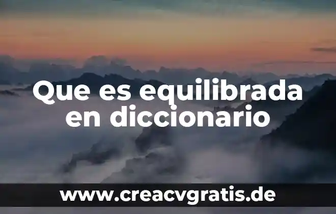 Que es alcahuete diccionario 6 Que es equilibrada en diccionario