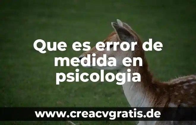 Qué es la atención neuro psicología 6 Que es error de medida en psicologia